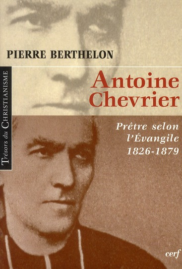 Emprunter Antoine chevrier. Prêtre selon l'Evangile 1826-1879 livre