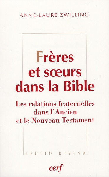 Emprunter Frères et soeurs dans la Bible. Les relations fraternelles mises en récit dans l'Ancien Testament livre