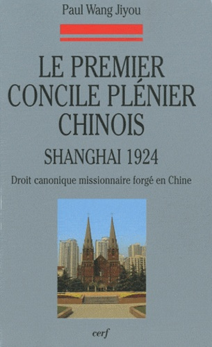 Emprunter Le premier concile plénier chinois (1924). Droit canonique missionnaire forgé en Chine livre