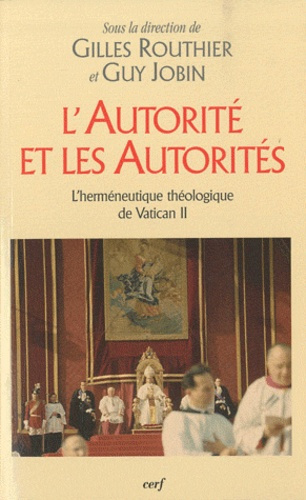 Emprunter L'autorité et les autorités. L'herméneutique théologique de Vatican II livre