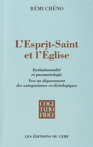 Emprunter L'Esprit-Saint et l'Eglise. Institutionnalité et pneumatologie, Vers un dépassement des antagonismes livre