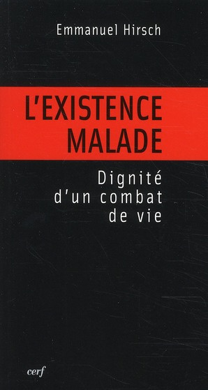 Emprunter L'existence malade. Dignité d'un combat de vie livre