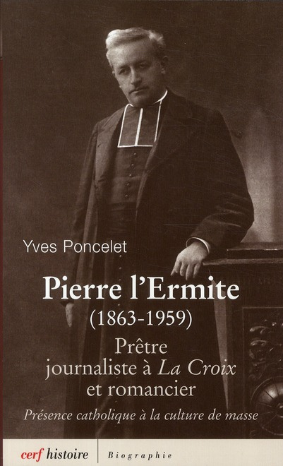 Emprunter Pierre l'ermite (1863-1959). Prêtre, journaliste à La Croix et romancier livre