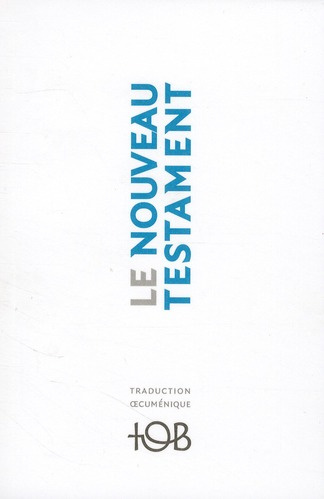 Emprunter Le Nouveau Testament. Traduction oecuménique de la Bible. TOB livre