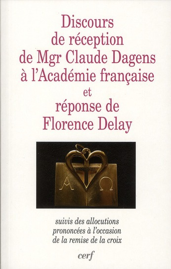 Emprunter Discours de réception de Mgr Claude Dagens à l'académie française et réponse de Florence Delay livre