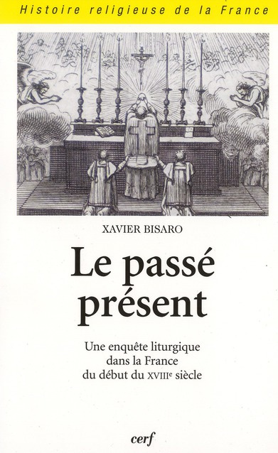 Emprunter Le passé présent. Une enquête liturgique dans la France du début du XVIIIe siècle livre