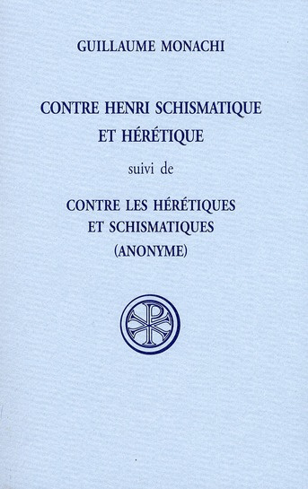 Emprunter Contre Henri schismatique et hérétique. Suivi de Contre les hérétiques et schismatiques livre