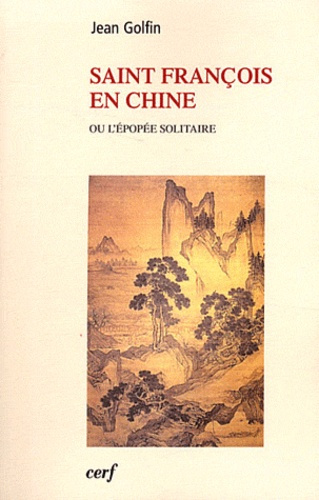 Emprunter Saint-Francois en Chine ou l'épopée solitaire livre