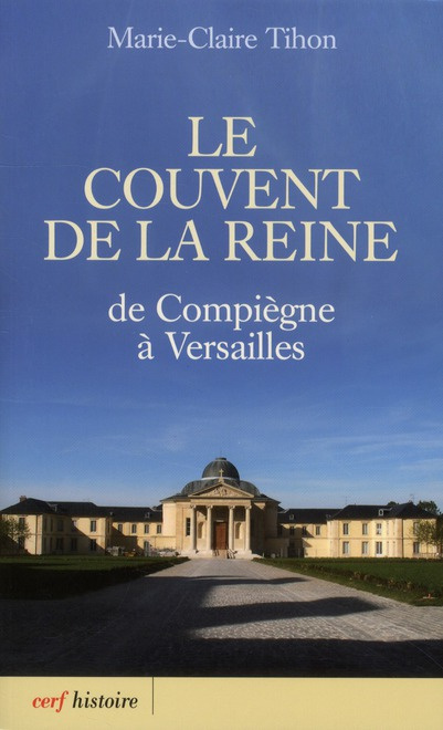 Emprunter Le couvent de la reine. De Compiègne à Versailles livre