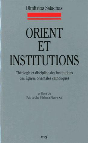 Emprunter Orient et institutions. Théologie et discipline des institutions des Eglises orientales catholiques livre