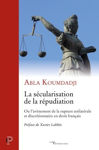 Emprunter La sécularisation de la répudiation. Ou l'avènement de la rupture unilatérale et discrétionnaire en livre
