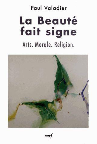 Emprunter La beauté fait signe. Arts, morale, religion livre
