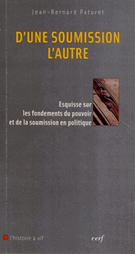 Emprunter D'une soumission l'autre. Esquisse sur les fondements du pouvoir et de la soumission en politque livre