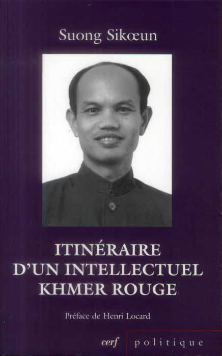 Emprunter Itinéraire d'un intellectuel khmer rouge. Suivi de Les acteurs du drame livre
