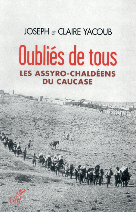 Emprunter Oubliés de tous. Les Assyro-Chaldéens du Causase livre
