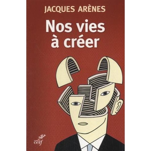 Emprunter Nos vies à créer. Le sujet contemporain et ses croyances livre