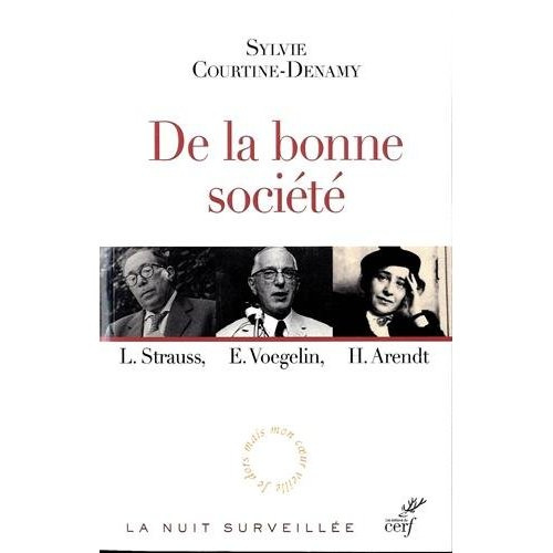 Emprunter De la bonne société. L. Strauss, E. Voeglin, H. Arendt : le retour du politique en philosophie livre