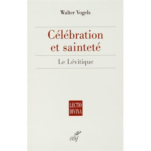 Emprunter Célébration et sainteté. Le Lévitique livre