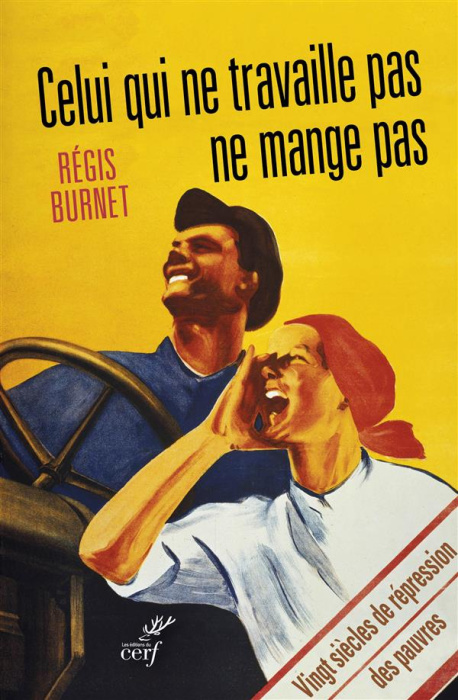 Emprunter Celui qui ne travaille pas ne mange pas. Vingt siècles de répression des pauvres livre
