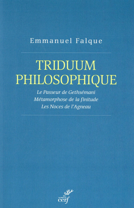 Emprunter Triduum philosophique. Le Passeur de Gethsémani ; Métamorphose de la finitude ; Les Noces de l'Agnea livre