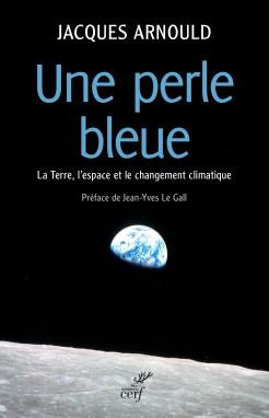 Emprunter Une perle bleue. La Terre, l'espace et le changement climatique livre