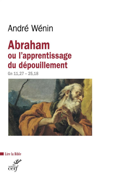 Emprunter Abraham ou l'apprentissage du dépouillement. Lecture de Genèse 11, 27-25, 18 livre