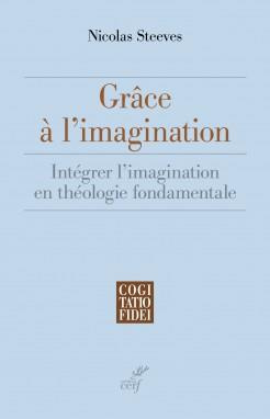 Emprunter Grâce à l'imagination. Intégrer l'imagination en théologie fondamentale livre