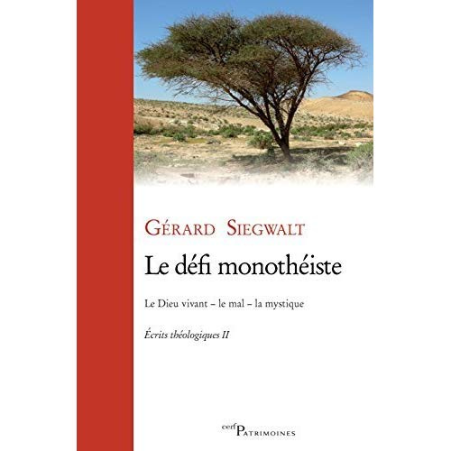 Emprunter Le défi monothéiste. Ecrits théologiques Tome 2, Le Dieu vivant - le mal - la mystique livre