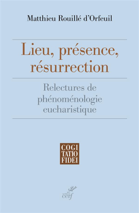 Emprunter Lieu, présence, résurrection. Relectures de phénoménologie eucharistique livre