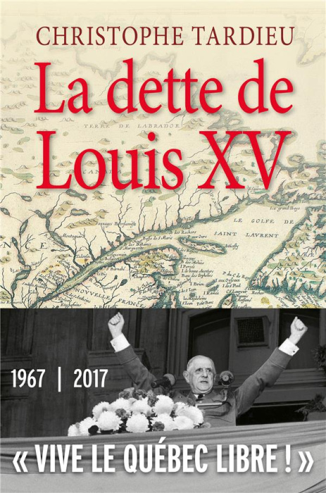Emprunter La dette de Louis XV. Le Québec, la France et De Gaulle livre