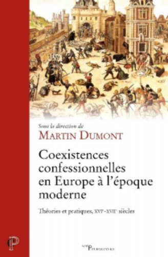 Emprunter Coexistences confessionnelles en Europe à l'époque moderne. Théories et pratiques, XVIe-XVIIe siècle livre