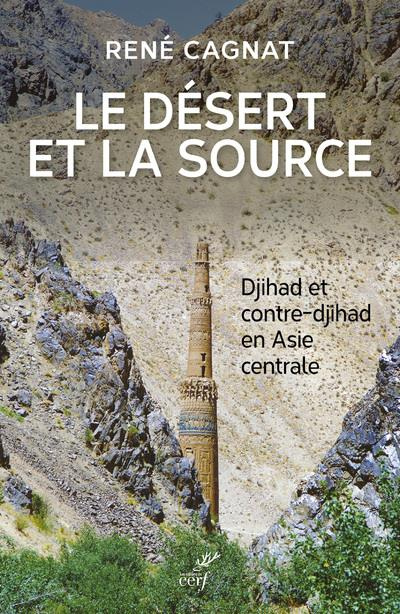 Emprunter Le désert et la source. Djihad et contre-djihad en Asie centrale livre