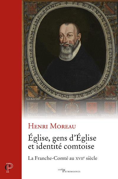 Emprunter Eglise, gens d'Eglise et identité comtoise. La Franche-Comté au XVIIe siècle livre