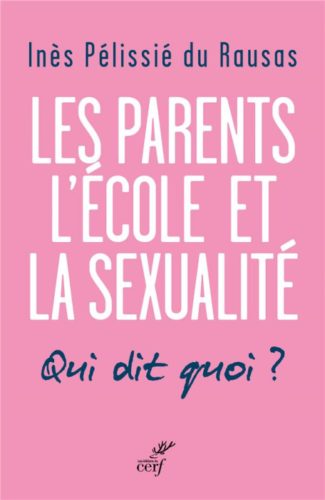 Emprunter Les parents, l'école et la sexualité. Qui dit quoi ? livre
