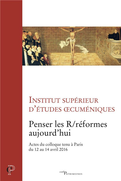 Emprunter Penser les R/réformes aujourd'hui. Actes du colloque tenu à Paris du 12 au 14 avril 2016 livre
