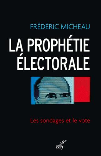 Emprunter La prophétie électorale. Les sondages et le vote livre