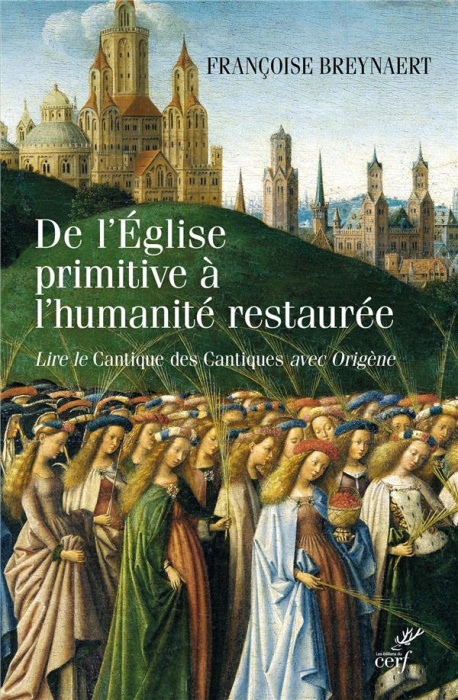 Emprunter De l'Eglise primitive à l'humanité restaurée. Lire le Cantique des cantiques avec Origène livre