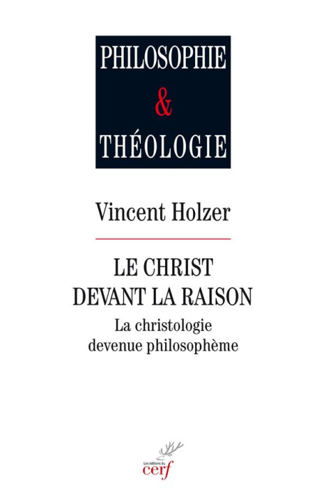 Emprunter Le christ devant la raison. La christologie devenue philosophème livre