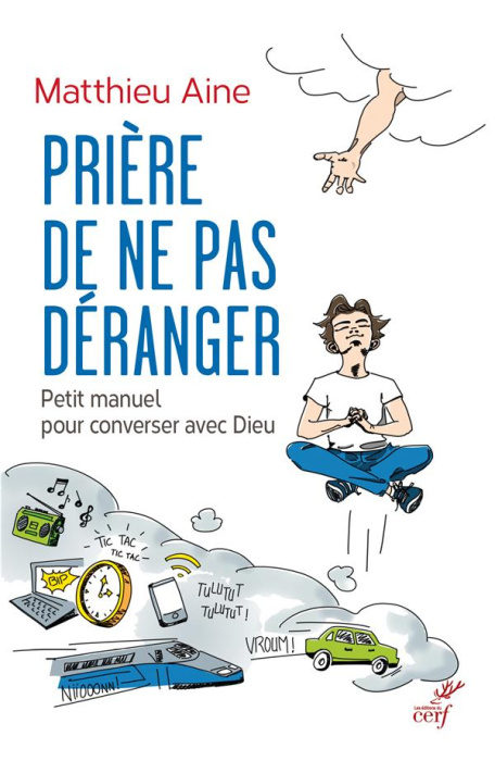 Emprunter Prière de ne pas déranger. Petit manuel pour converser avec Dieu livre