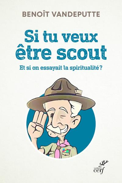 Emprunter Si tu veux être scout... Et si on essayait la spiritualité ? livre