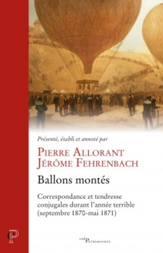 Emprunter Ballons montes. Correspondance et tendresse conjugales durant l'année terrible (septembre 1870-mai 1 livre