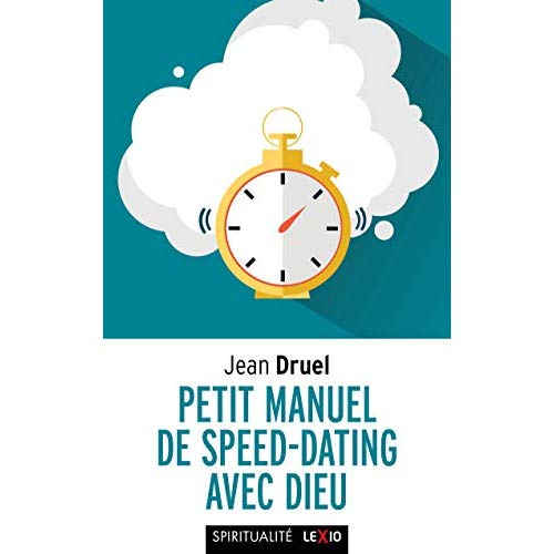 Emprunter Petit manuel de speed-dating avec Dieu livre