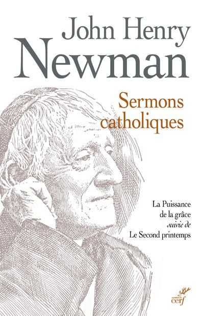 Emprunter Sermons catholiques. La puissance de la grâce suivi de Le second printemps - Sermons prêchés devant livre