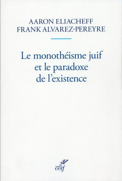 Emprunter Le monothéisme juif et le paradoxe de l'existence livre