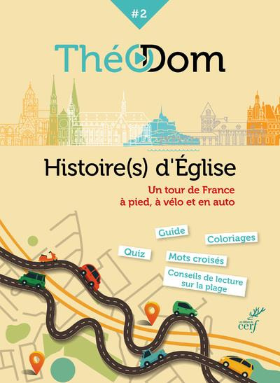 Emprunter Théodom. Tome 2, Histoire(s) d'Eglise. Un tour de France à pied, à vélo et en auto livre