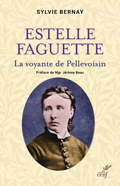 Emprunter Estelle Faguette. La voyante de Pellevoisin livre