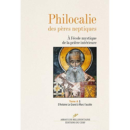 Emprunter Philocalie des pères neptiques. Tome A Volume 1, D'Antoine Le Grand à Marc l'ascète livre