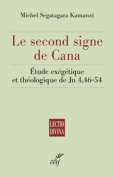 Emprunter Le second signe de Cana. Etude exégétique et théologique de Jn 4, 46 - 54 livre