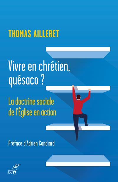 Emprunter Vivre en chrétien, quésaco ? La doctrine sociale de l'Eglise en action livre