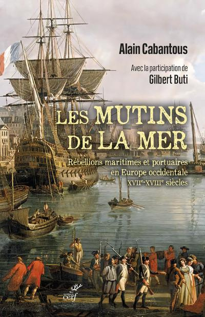 Emprunter Les mutins de la mer. Rébellions maritimes et portuaires en Europe occidentale (XVIIe-XVIIIe siècle) livre
